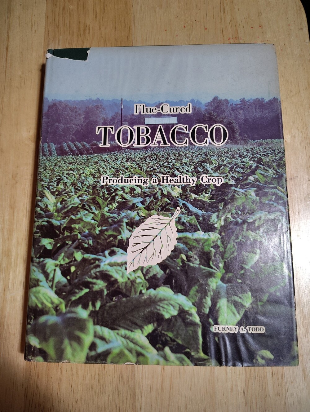 Flue Cured Tobacco - Producing a Healthy Crop Book by Furney A. Todd signed